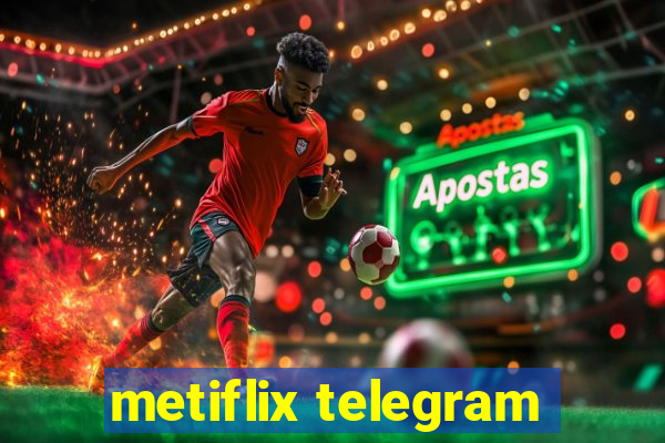 metiflix telegram